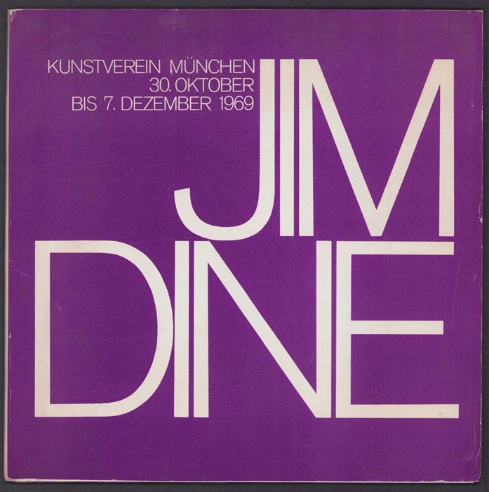 Jim Dine : [Ausstellung], 30 Oktober bis 7 December 1969