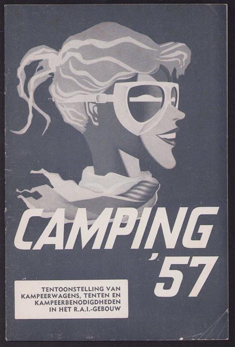 (TOERISME / TOERISTEN BROCHURE) Camping 57 (1957) tentoonstelling van kampeerwagens, tenten en kampeerbenodigdheden in het R.A.I. gebouw (De RAI)