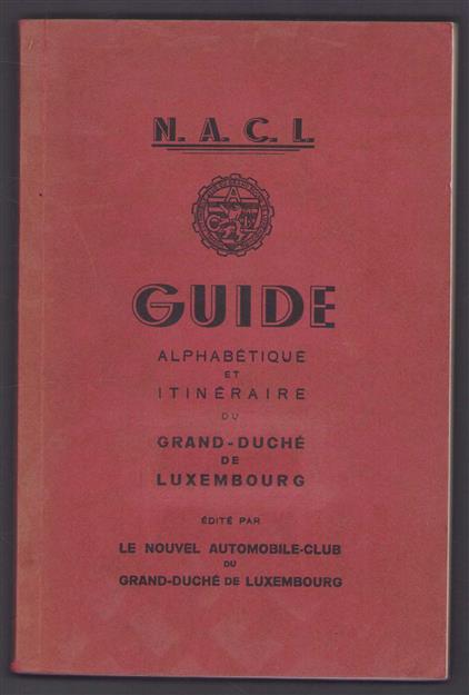 Guide alphabetique et itineraire du Gran-Duche de Luxembourg