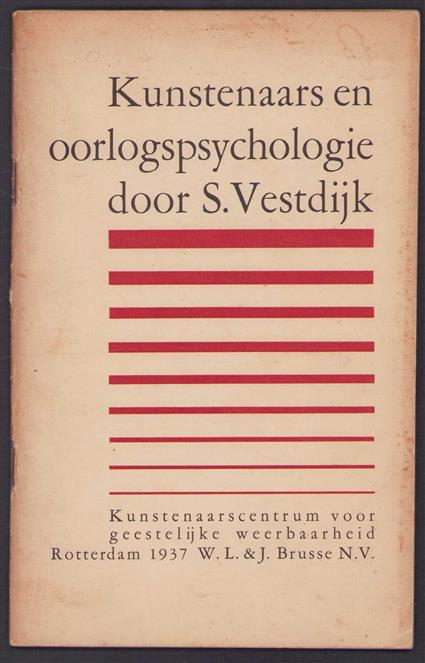 Kunstenaar en oorlogspsychologie : lezing, gehouden voor een regionale conferentie van het Kunstenaarscentrum voor Geestelijke Weerbaarheid, op 27 Februari 1937 te Bussum