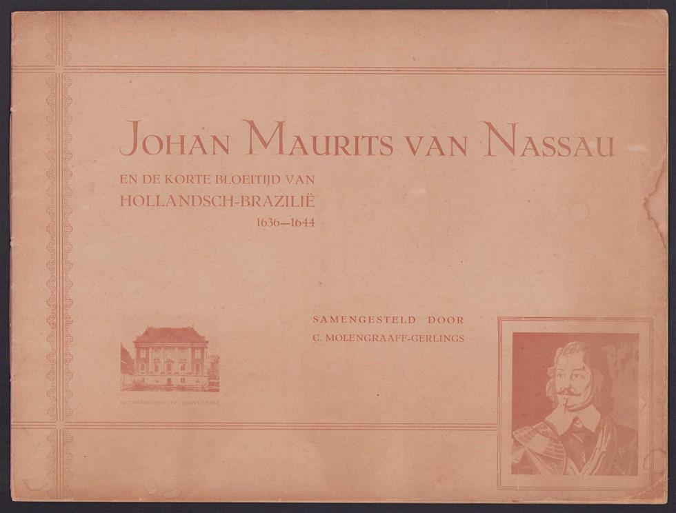 Johan Maurits van Nassau en de korte bloeitijd van Hollandsch-Brazili�, 1636-1644