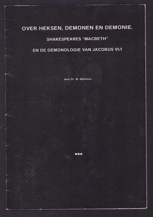 Over heksen, demonen en demonie, Shakespeares "Macbeth" en de demonologie van Jacobus VI