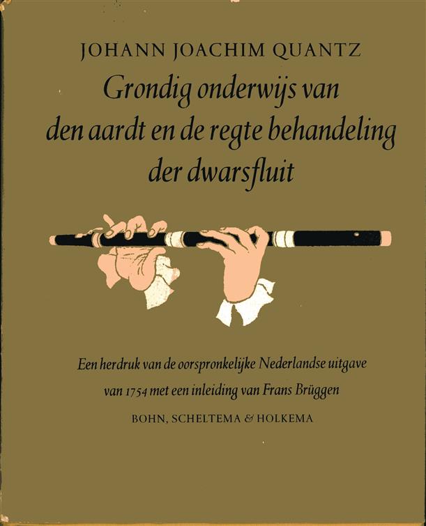 Grondig onderwijs van den aardt en de regte behandeling der dwarsfluit : een herdruk van de oorspr. Nederlandse uitgave van 1754.