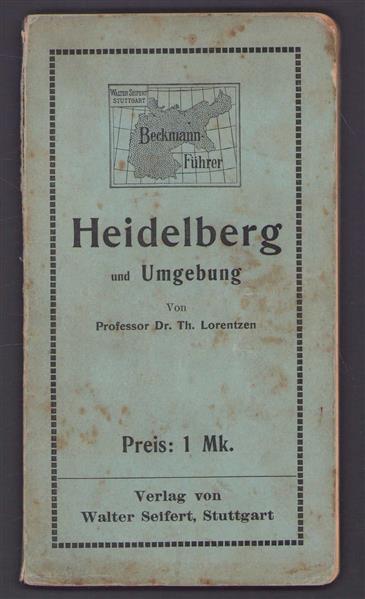 Heidelberg und Umgebung : Mit Beckmann-Plan und vielen Kunstbeilagen.