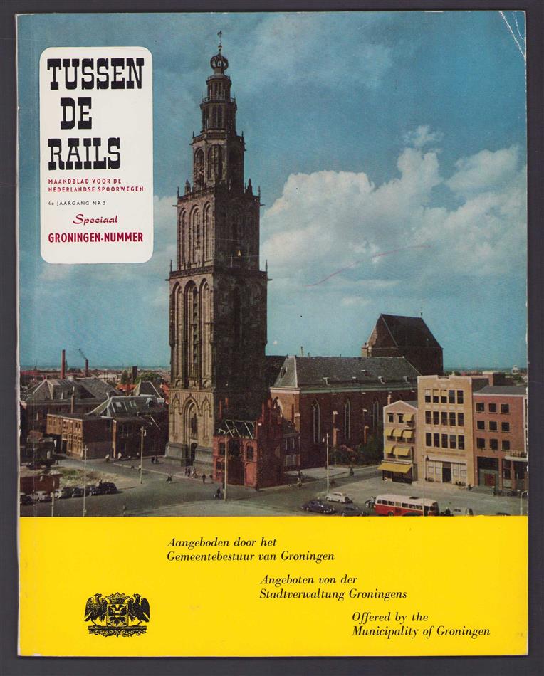 Speciaal Groningen - nummer van tijdschrift tussen de Rails