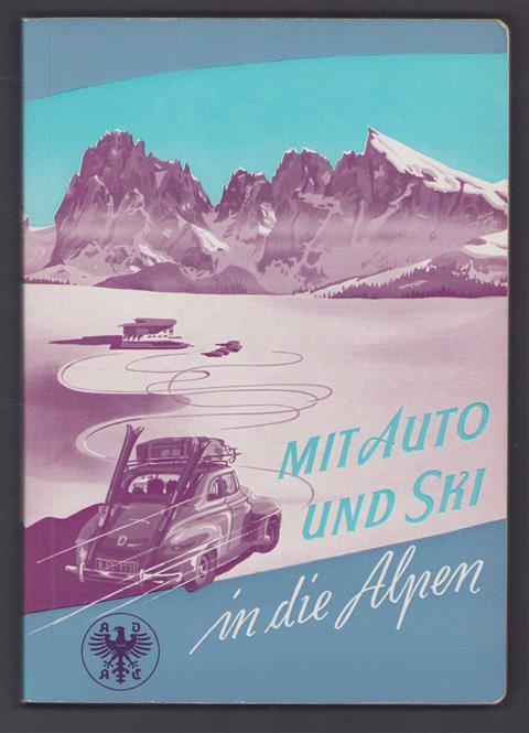 Mit Auto und Ski in die Alpen.(2e druk)