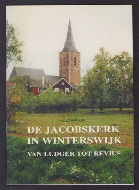 De Jacobskerk in Winterswijk, van Ludger tot Revius