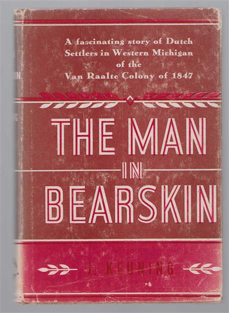 The man in the bearskin : a translation of J. Keuning's "De man met de berenhuid"