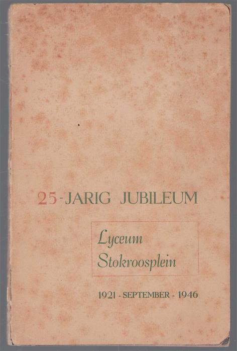 25 jarig jubileum Lyceum Stokroosplein - 1921 september 1946