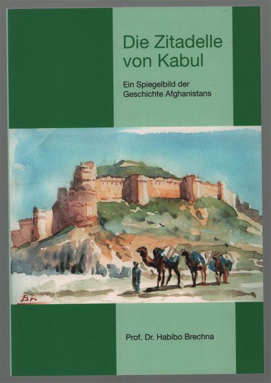 Die Zitadelle von Kabul ein Spiegelbild der Geschichte Afghanistans