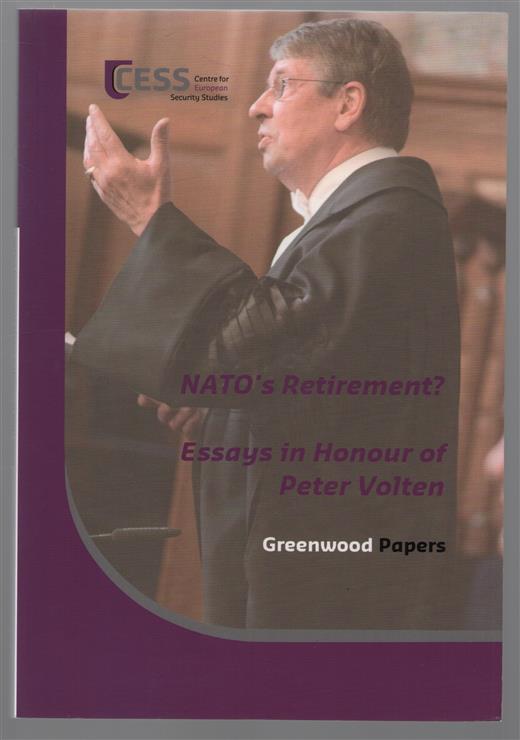 NATO's retirement?, essays in honour of Peter Volten