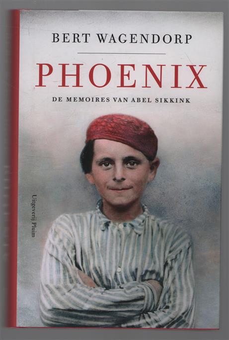 Phoenix : de memoires van Abel Sikkink