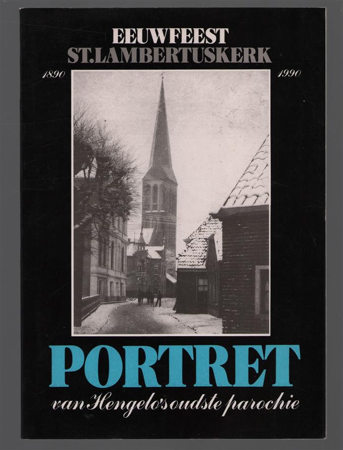 Eeuwfeest St.Lambertuskerk 1890-1990 : portret van Hengelo's oudste parochie
