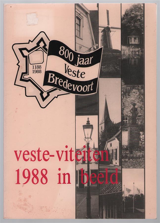 Veste-viteiten 1988 in beeld; : Stichting 800 jaar Veste Bredevoort