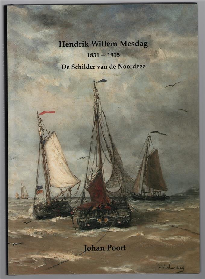 Hendrik Willem Mesdag, 1831-1915 : schilder van de Noordzee