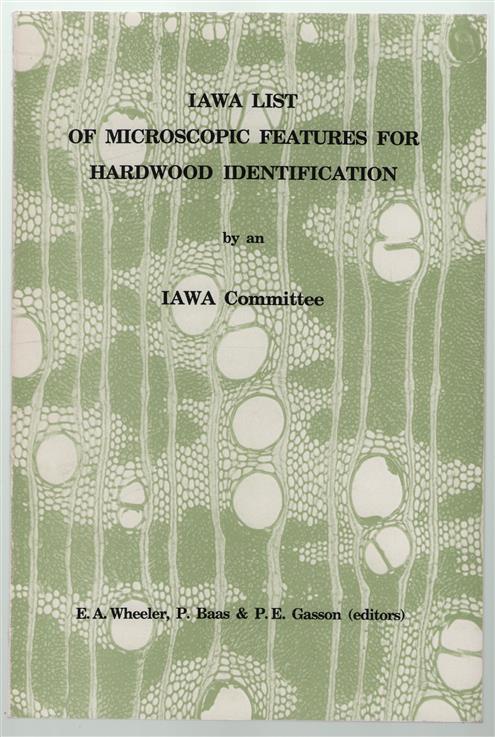 IAWA list of microscopic features for hardwood identification, with an appendix on non-anatomical information