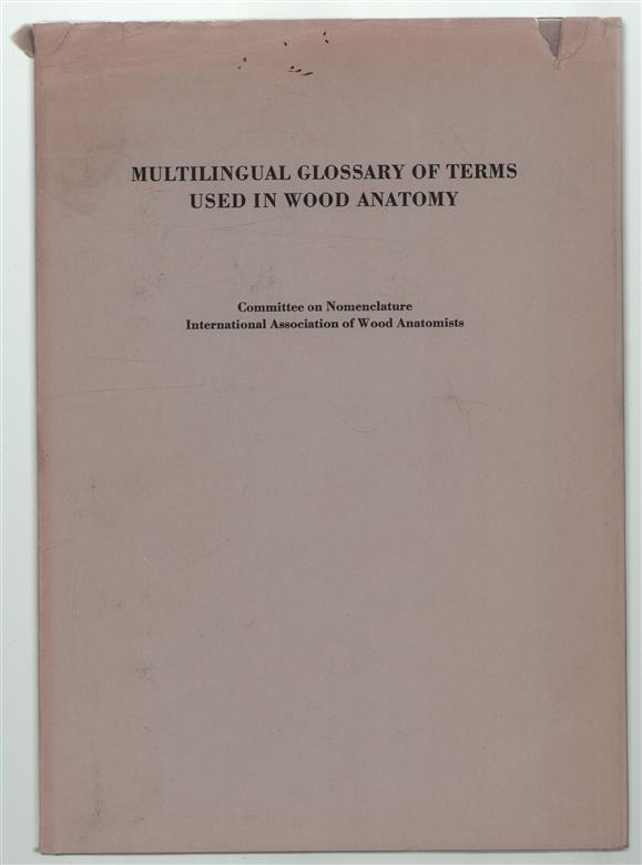 Multilingual glossary of terms used in wood anatomy.