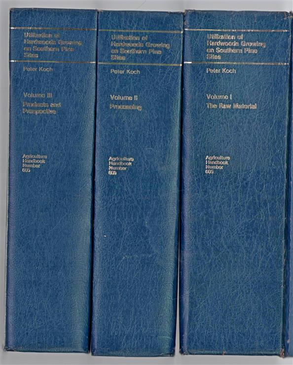 Utilization of hardwoods growing on southern pine sites (set 3 vols)