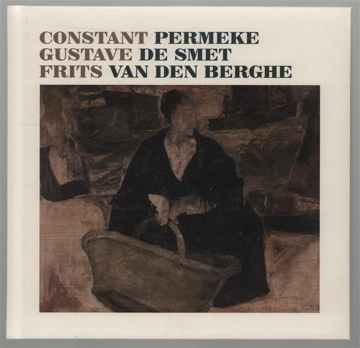 Constant Permeke, Gustave De Smet, Frits Van Den Berghe, alle werken uit het Koninklijk Museum voor Schone Kunsten Antwerpen