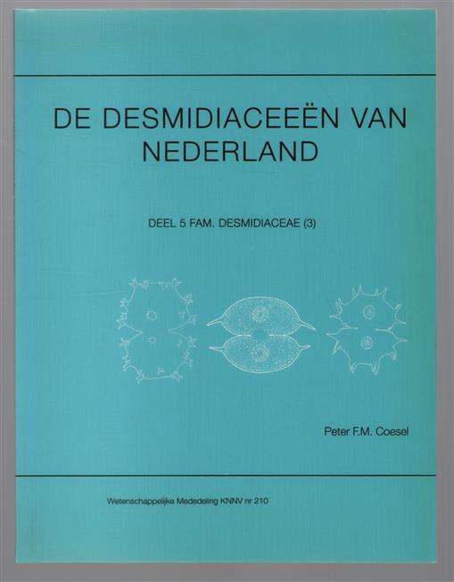 De Desmidiaceeen van Nederland / Dl. 5, Fam. Desmidiaceae (3).