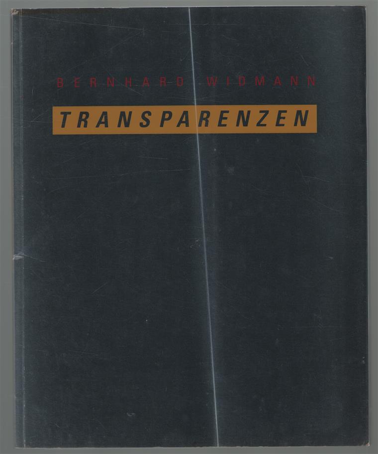 Bernhard Widmann, Transparenzen Staatliche Akademie der Bildenden Künste Stuttgart, 15. Februar bis 5. März 1993
