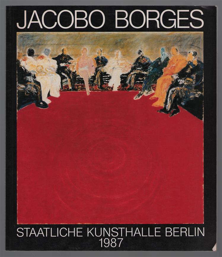 Jacobo Borges : 13. November bis 16. Dezember 1987 : Staatliche Kunsthalle Berlin.
