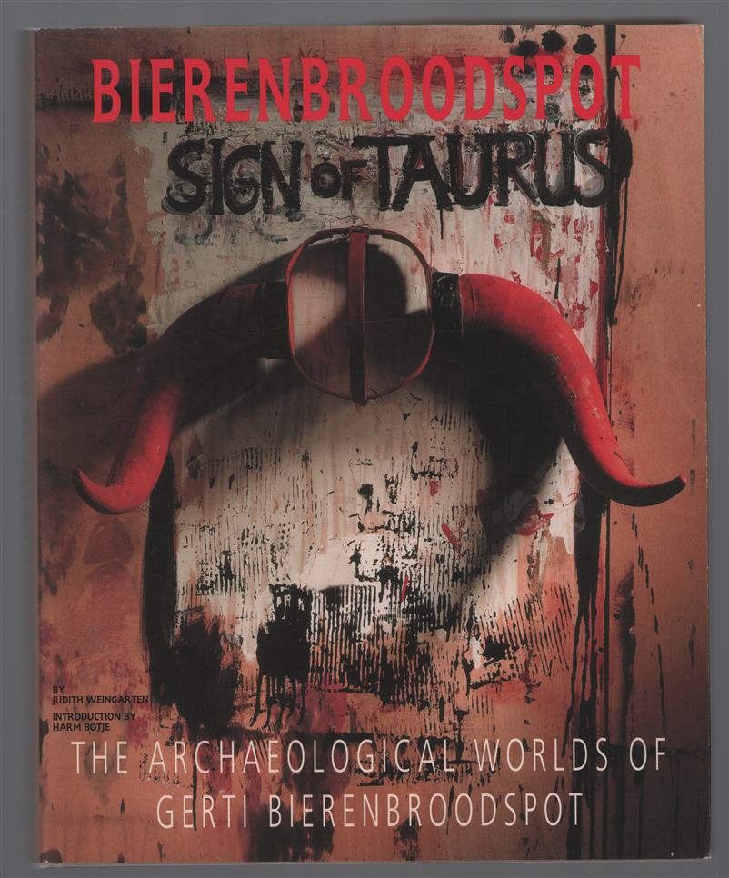 Bierenbroodspot, sign of Taurus : the archaeological worlds of Gerti Bierenbroodspot