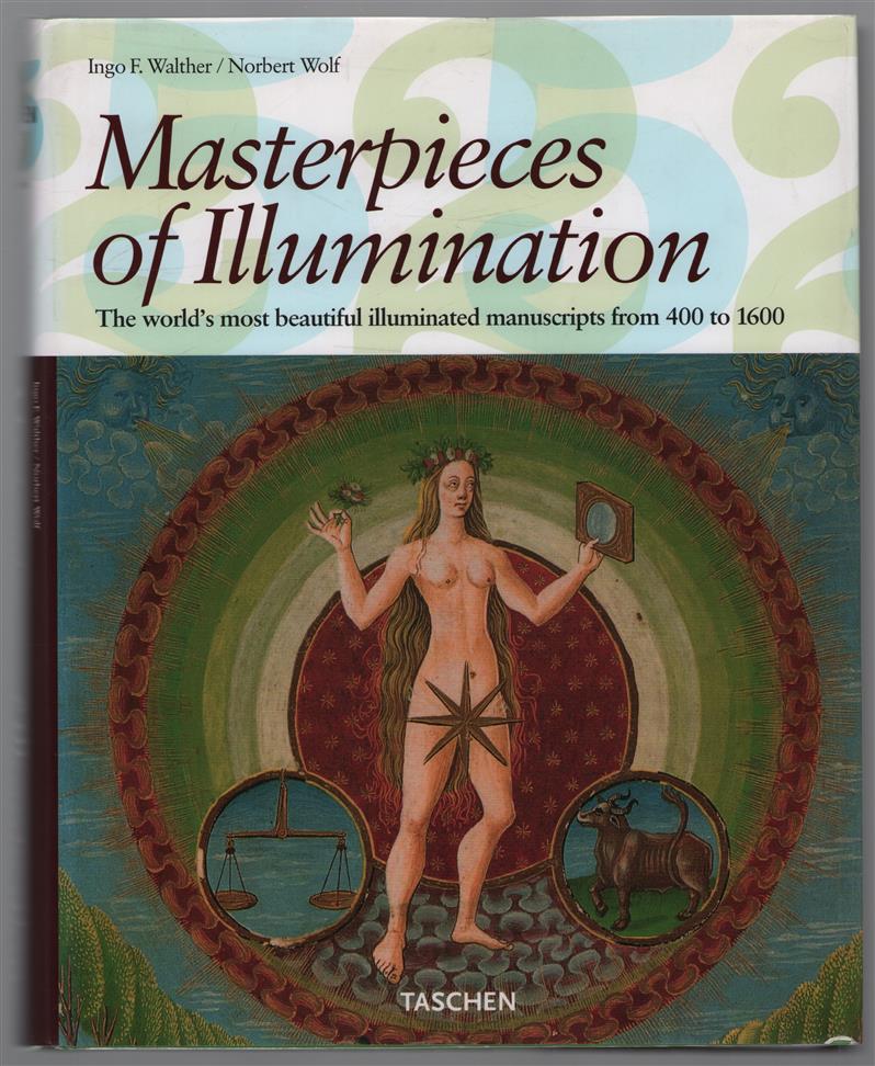 Masterpieces of illumination : codices illustres the world's most famous illuminated manuscripts 400 to 1600.