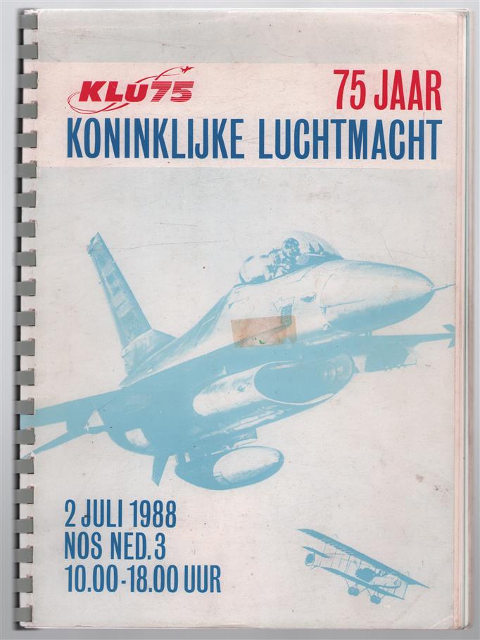 75 jaar Koninklijke Luchtmacht : 1913 - 2 juli - 1988.