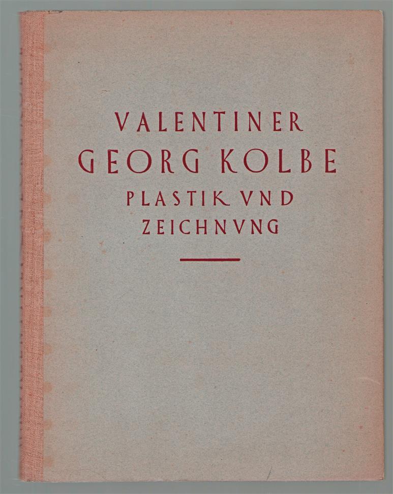 Georg Kolbe, Plastik und Zeichnung : Mit 64 Abb.