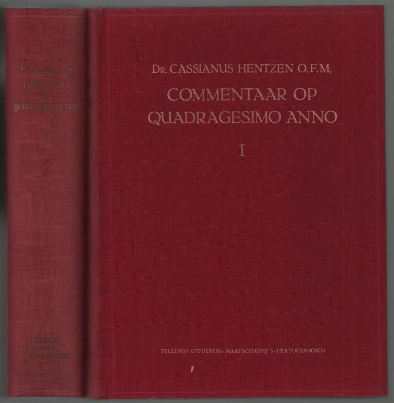 Commentaar op "Quadragesimo Anno", encycliek van Z. H. Paus Pius XI over het herstel der maatschappelijke orde en hare vervolmaking volgens de wet des Evangelies