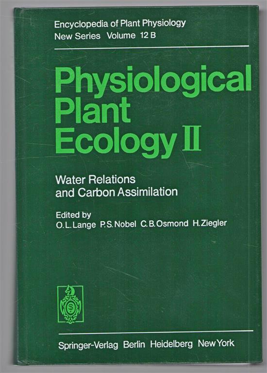 Physiological plant ecology / II, Water relations and carbon assimilation / contr. J.D. Bewley ... [et al.].