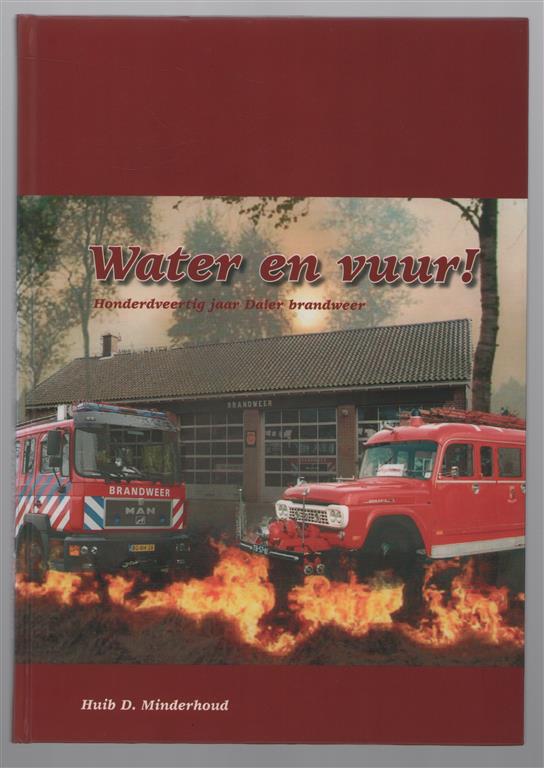 Water en vuur! : Honderdveertig jaar Daler brandweer