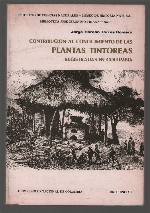 Contribucion al conocimiento de las plantas tintoreas registradas en Colombia