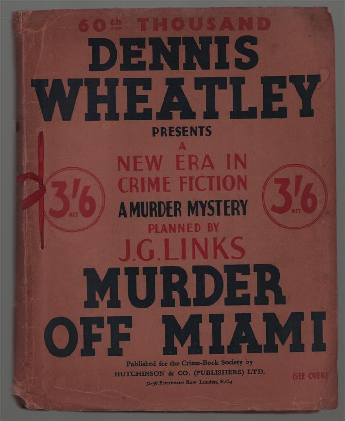 Dennis Wheatley presents a new era in crime fiction a murder mystery planned by J. G. Links : murder off Miami (60th thousend)