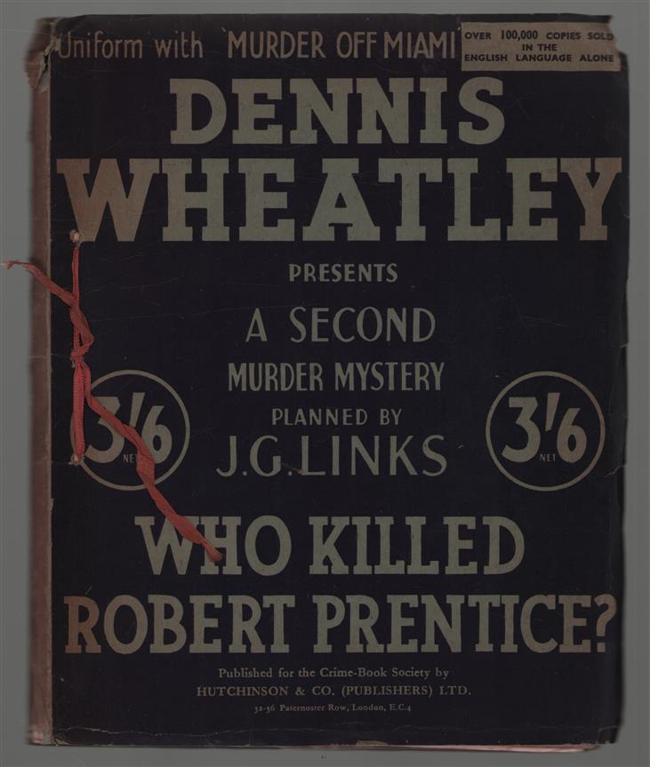 Who Killed Robert Prentice? (Dennis Wheatley presents a ... murder mystery planned by J.G. Links.) [With plates.].