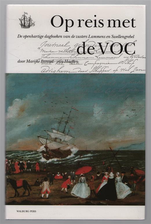 Op reis met de VOC : de openhartige dagboeken van de zusters Lammens en Swellengrebel