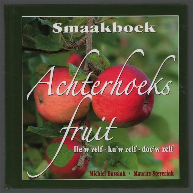 Smaakboek Achterhoeks fruit, he'w zelf, ku'w zelf, doe'w zelf