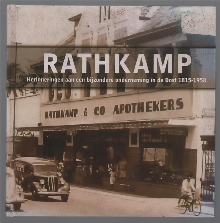 Rathkamp, herinneringen aan een bijzondere onderneming in de Oost, 1815-1958