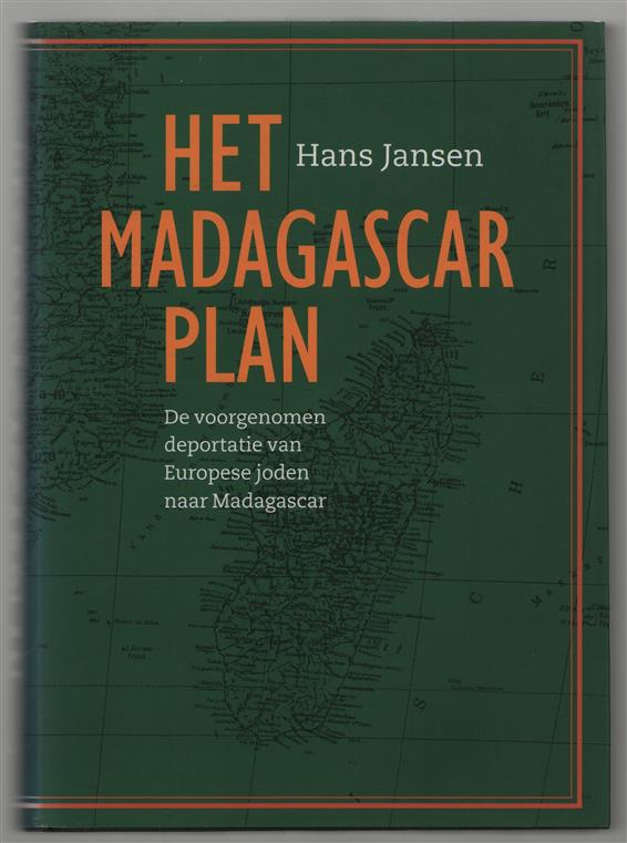Het Madagascarplan : de voorgenomen deportatie van Europese joden naar Madagascar