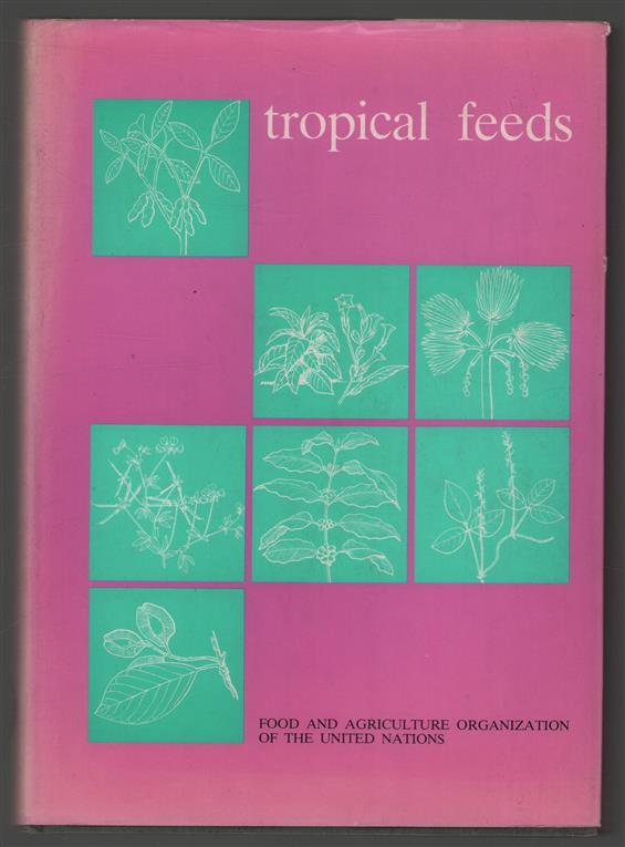 Tropical feeds : feed information summaries and nutritive values