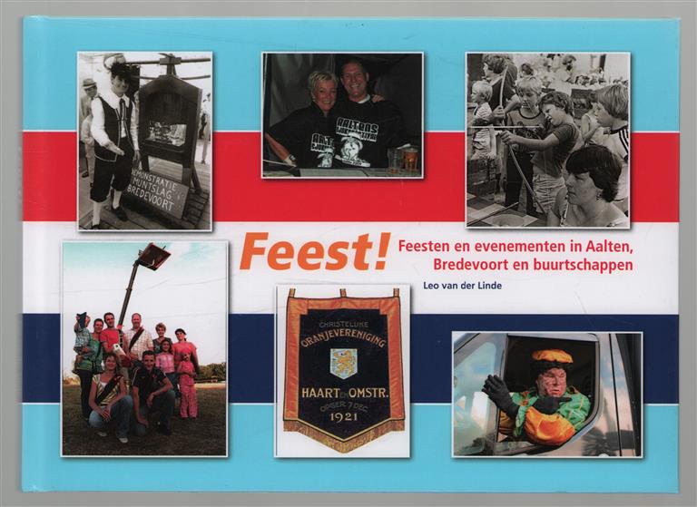 Feest!, Feesten en evenementen in Aalten, Bredevoort en buurtschappen