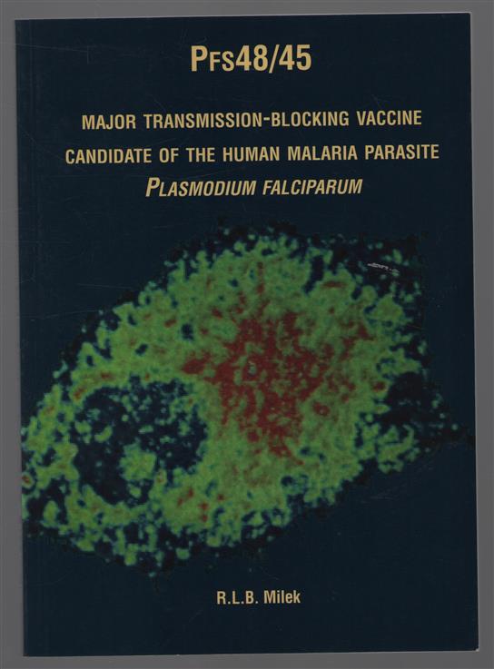PFS48. major transmission-blocking vaccine candidate of the human malaria parasite Plasmodium falciparum