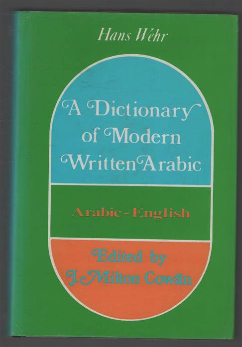 A dictionary of modern written Arabic, (Arabic-English)