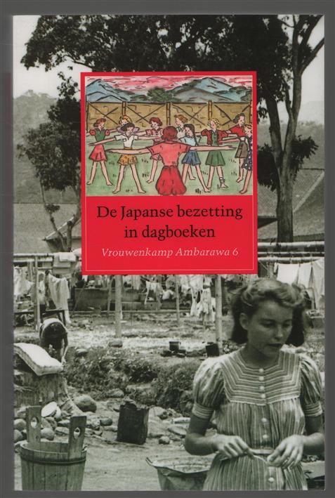 De Japanse bezetting in dagboeken : vrouwenkamp Ambarawa 6