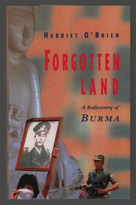Forgotten land : a rediscovery of Burma
