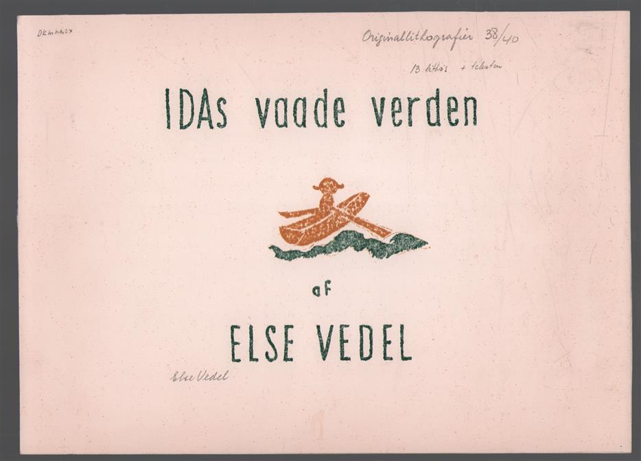 Ida svaade Verden,(Original-lithografier) [af forf.].