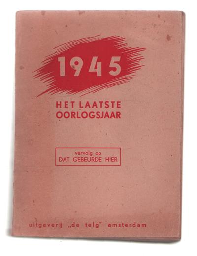 1945, het laatste oorlogsjaar