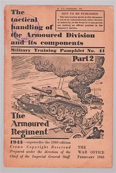 Tactical handling of the armoured division and its components. Part 2, The tactical handling of armoured divisions.