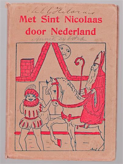 Met St. Nicolaas door Nederland : aardige vertellingen voor onze jeugd ( nieuwe editie)